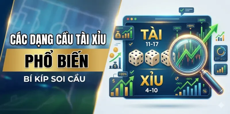 Các Dạng Cầu Tài Xỉu Phổ Biến